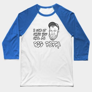 big poppa Baseball T-Shirt